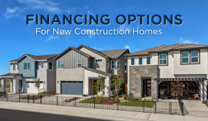 Financing Options for New Construction Homes